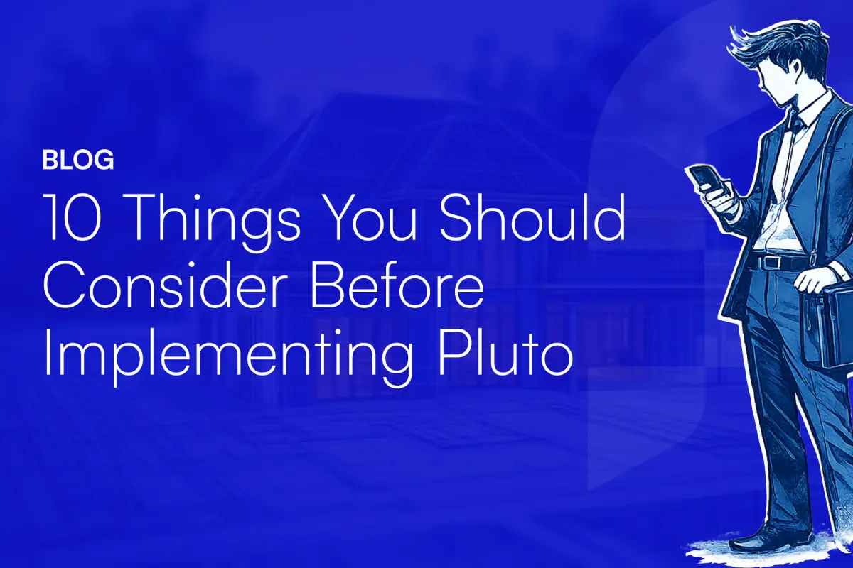 10 Things to Consider Before Implementing Pluto