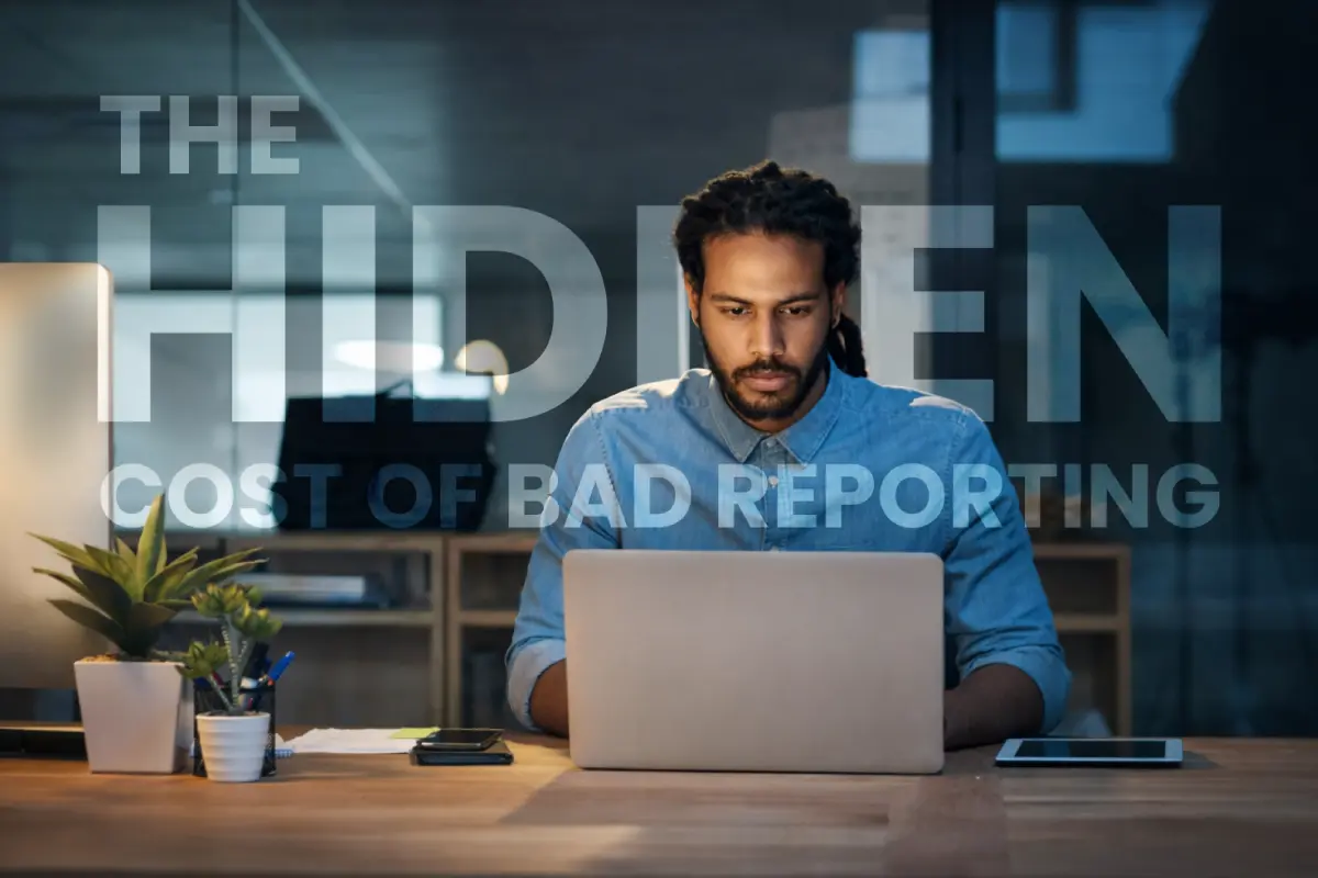 The Hidden Cost of Bad Reporting