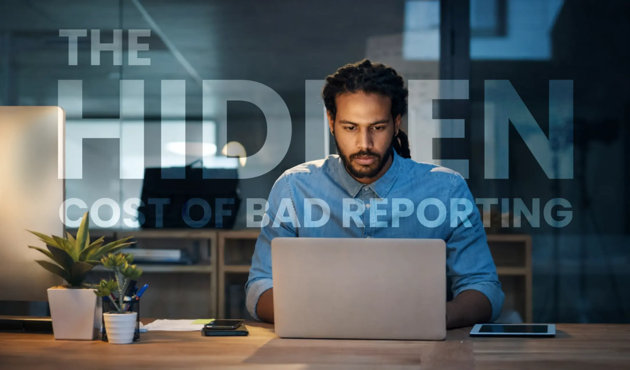 The Hidden Cost of Bad Reporting